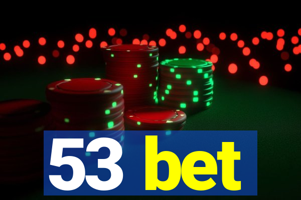 53 bet